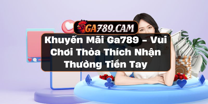 Khuyến Mãi Ga789